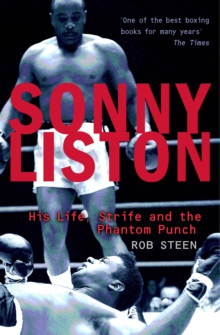 Image for Sonny Liston: his life, strife and the phantom punch