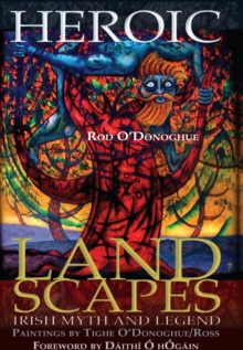 Image for Heroic landscapes  : Irish myths and legend