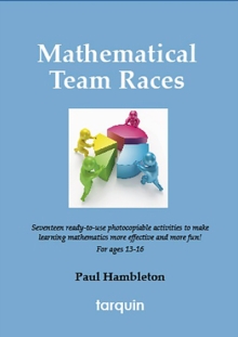Image for Mathematical team races  : seventeen ready-to-use activities to make learning more effective and more fun!