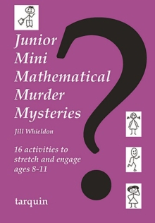 Image for Junior mini mathematical murder mysteries  : 16 activities to stretch and engage ages 8-11