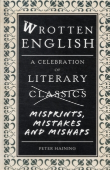 Image for Wrotten English  : a celebration of literary misprints, mistakes and mishaps