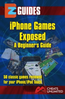 Image for iPhone Games Exposed: 50 classic games reviewed for the iphone ipad.
