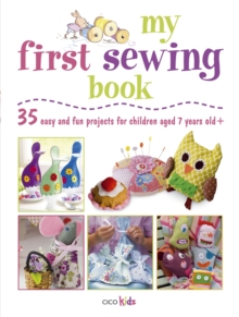 Image for My first sewing book  : 35 easy and fun projects for children aged 7-11 years old