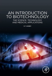 Image for An introduction to biotechnology  : the science, technology and medical applications