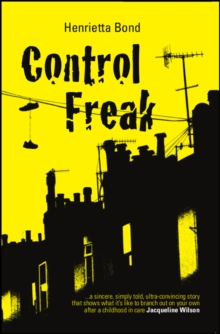 Image for Control freak  : diary of a care leaver
