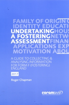 Image for Undertaking a Fostering Assessment in Scotland : A Guide to Collecting and Analysing Information for Form F (fostering) Scotland