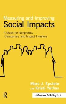 Measuring and Improving Social Impacts: A Guide for Nonprofits, Companies and Impact Investors