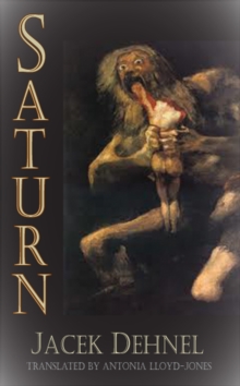 Image for Saturn  : black paintings from the lives of the men in the Goya family