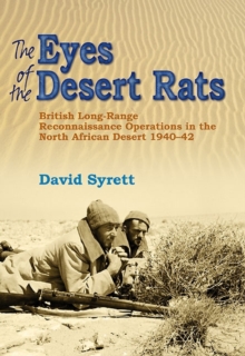 Image for The eyes of the desert rats  : British long-range reconnaissance operations in the North Africa Desert 1940-42