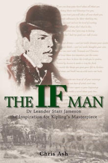 The If Man: Dr Leander Starr Jameson, the Inspiration for Kipling’s Masterpiece