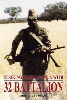 Image for Striking Inside Angola with 32 Battalion