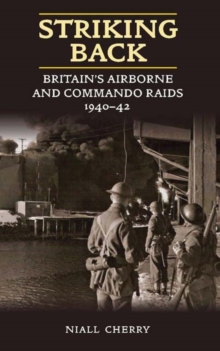 Image for Striking back: Britain's airborne & commando raids 1940-42