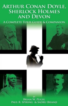 Image for Arthur Conan Doyle, Sherlock Holmes and Devon: A Complete To