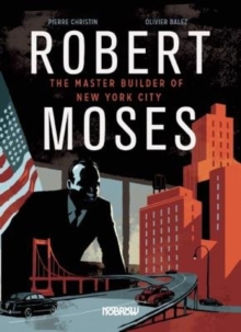 Image for Robert Moses  : master builder of New York City