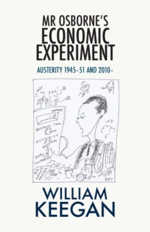 Image for Mr Osborne's economic experiment  : austerity 1945-51 and 2010-