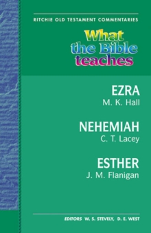 What the Bible Teaches – Ezra, Nehemiah, Esther
