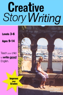 Image for Creative story writing: teach your child to write good English