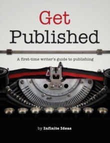 Image for Get published: a first-time writer's guide to publishing.