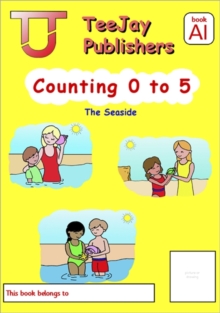 Image for TeeJay Mathematics CfE Early Level Counting 0 to 5: The Seaside (Book A1)