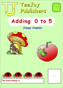 Image for TeeJay Mathematics CfE Early Level Adding 0 to 5: Creepy Crawlies (Book A4)
