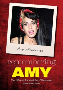Image for Remembering Amy: The Life and Times of Amy Winehouse