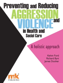 Image for Preventing and reducing aggression and violence in health and social care: a holistic approach