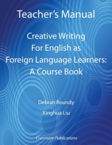 Image for Teacher's Manual - Creative Writing for English as Foreign Language Learners: A Course Book