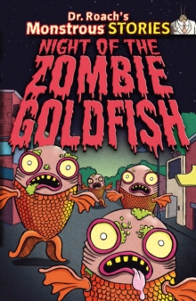 Monstrous Stories: Night of the Zombie Goldfish
