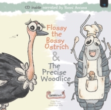 Image for Flossy the Bossy Ostrich & The Precise Woodlice