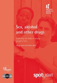 Image for Sex, alcohol and other drugs: exploring the links in young people's lives