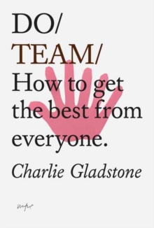 Do Team: How To Get The Best From Everyone