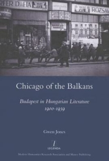 Chicago of the Balkans: Budapest in Hungarian Literature 1900-1939