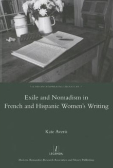 Image for Exile and Nomadism in French and Hispanic Women's Writing