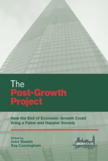 Image for The post-growth project: how the end of economic growth could bring a fairer and happier society