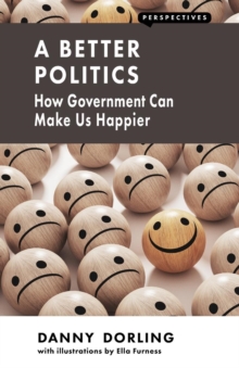 Image for A Better Politics : How Government Can Make Us Happier