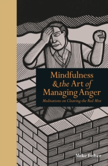 Image for Mindfulness & the art of managing anger  : meditations on clearing the red mist