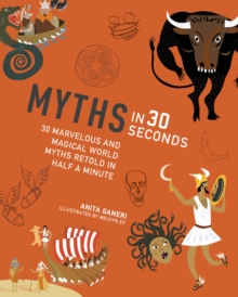 Image for Myths in 30 seconds  : 30 marvellous and magical world myths retold in half a minute