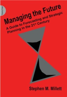 Image for Managing the future: a guide to forecasting and strategic planning in the 21st century