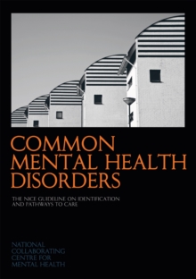 Image for Common mental health disorders  : the NICE guideline on identification and pathways to care