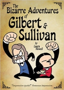 Image for The Bizarre Adventures of Gilbert & Sullivan