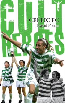 Image for Celtic's cult heroes