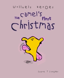 Image for Unlikely Heroes : The Camel's First Christmas
