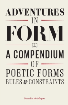 Image for Adventures in form  : a compendium of new poetic forms, rules & constraints