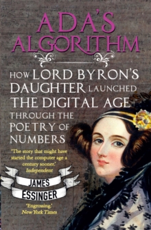 Image for A female genius: how Ada Lovelace, Lord Byron's daughter, started the computer age