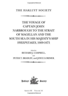 Image for The Voyage of Captain John Narbrough to the Strait of Magellan and the South Sea in his Majesty's Ship Sweepstakes, 1669-1671
