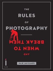 Image for The Rules of Photography and When to Break Them