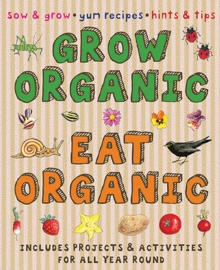 Image for Grow organic, eat organic  : a practical activity book for beginners