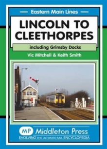 Image for Lincoln to Cleethorpes : Including Grimsby Docks