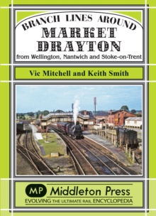 Image for Branch Lines Around Market Drayton : From Wellington, Nantwich and Stoke-on-Trent