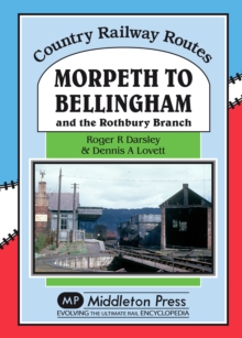 Image for Morpeth to Bellingham : And the Rothbury Branch